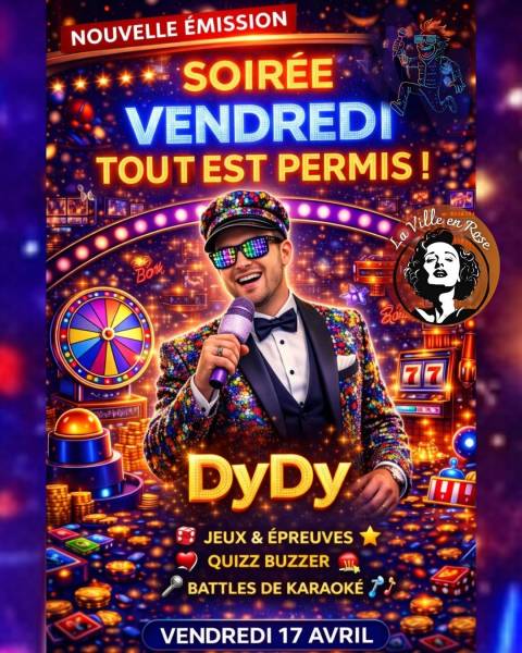 Soirée Vendredi Tout Est Permis animé par Dydy Fantasy à La Ville en Rose !